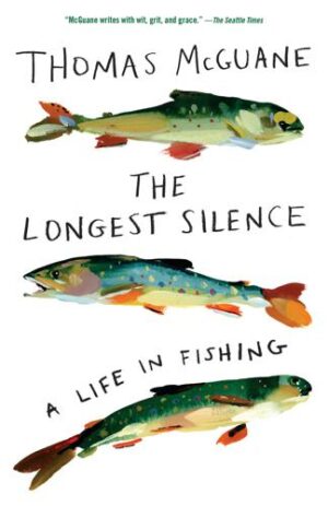 The Longest Silence: a Life in Fishing