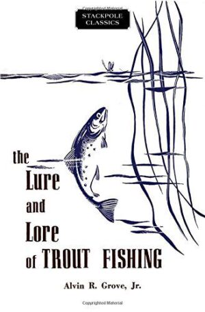 Lure and Lore of Trout Fishing