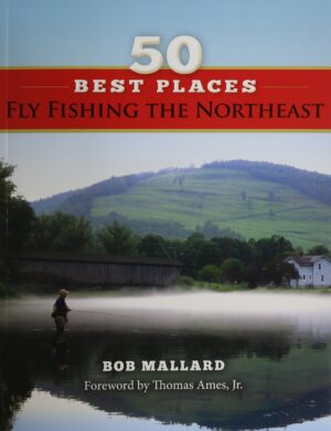 50 Best Places Fly Fish the Northeast