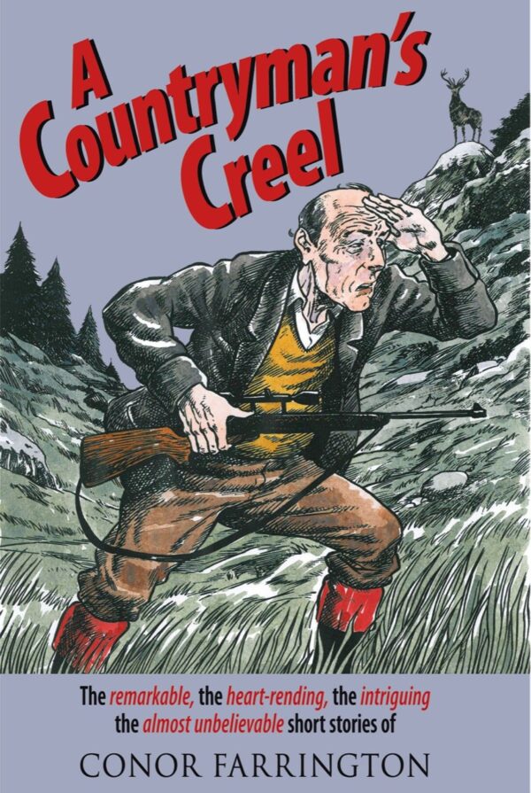 A Countryman's Creel: the Remarkable, the Heart-rending, the Intriguing, the Almost Unbelievable Short Stories