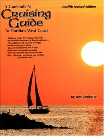 A Gunkholer's Cruising Guide to Florida's West Coast A Gunkholer's Cruising Guide to Florida's West Coast