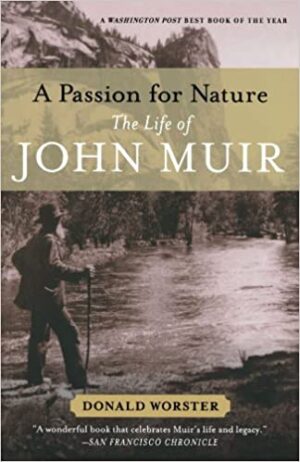 A Passion for Nature: the Life of John Muir