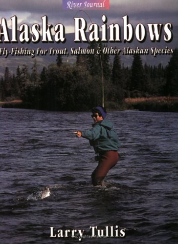 Alaska Rainbows: Fly-fishing for Trout
