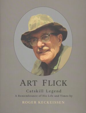 Art Flick Catskill Legend: a Remembrance of His Life and Times
