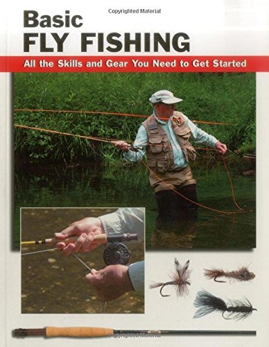 Basic Fly Fishing: All the Skills & Gear You Need to Get Started