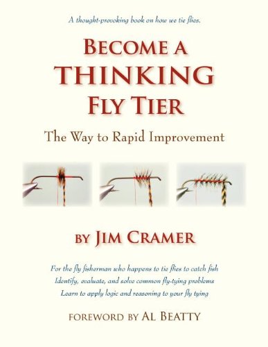 Become a Thinking Fly Tier: the Way to Rapid Improvement