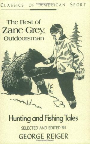 Best of Zane Grey, Outdoorsman