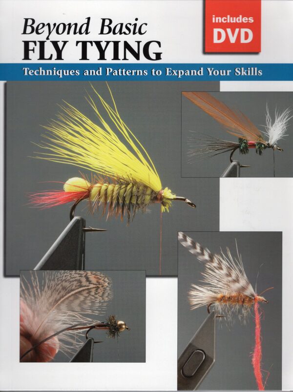 Beyond Basic Fly Tying Techniques and Patterns to Expand Your Skills