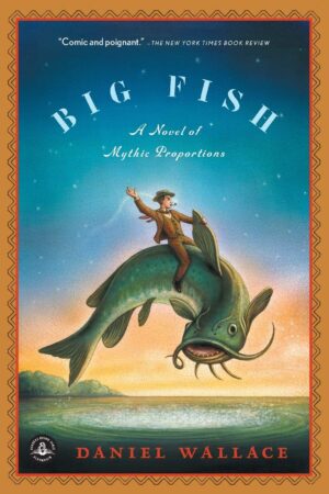 Big Fish: a Novel of Mythic Proportions