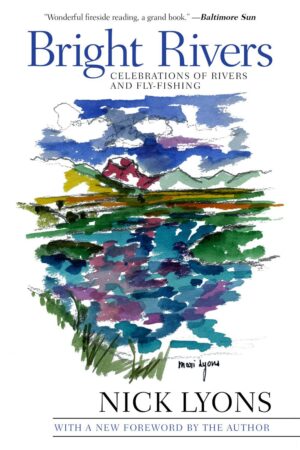 Bright Rivers: a Celebration of Rivers and Fly-fishing