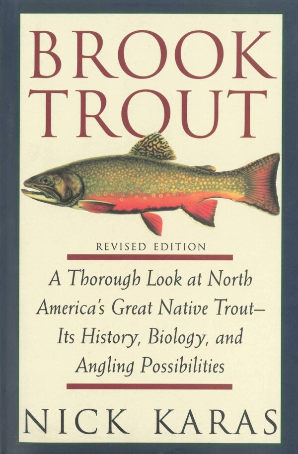 Brook Trout a Thorough Look at N.a. Great Native Trout