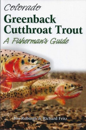 Colorado's Greenback Cutthroat Trout: a Fisherman's Guide