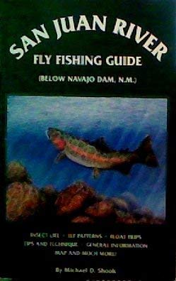 Complete Fly Fishing Guide for New Mexico's San Juan River New Edition