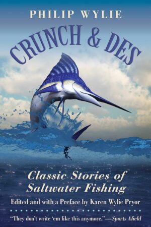 Crunch & Des: Classic Stories of Saltwater Fishing