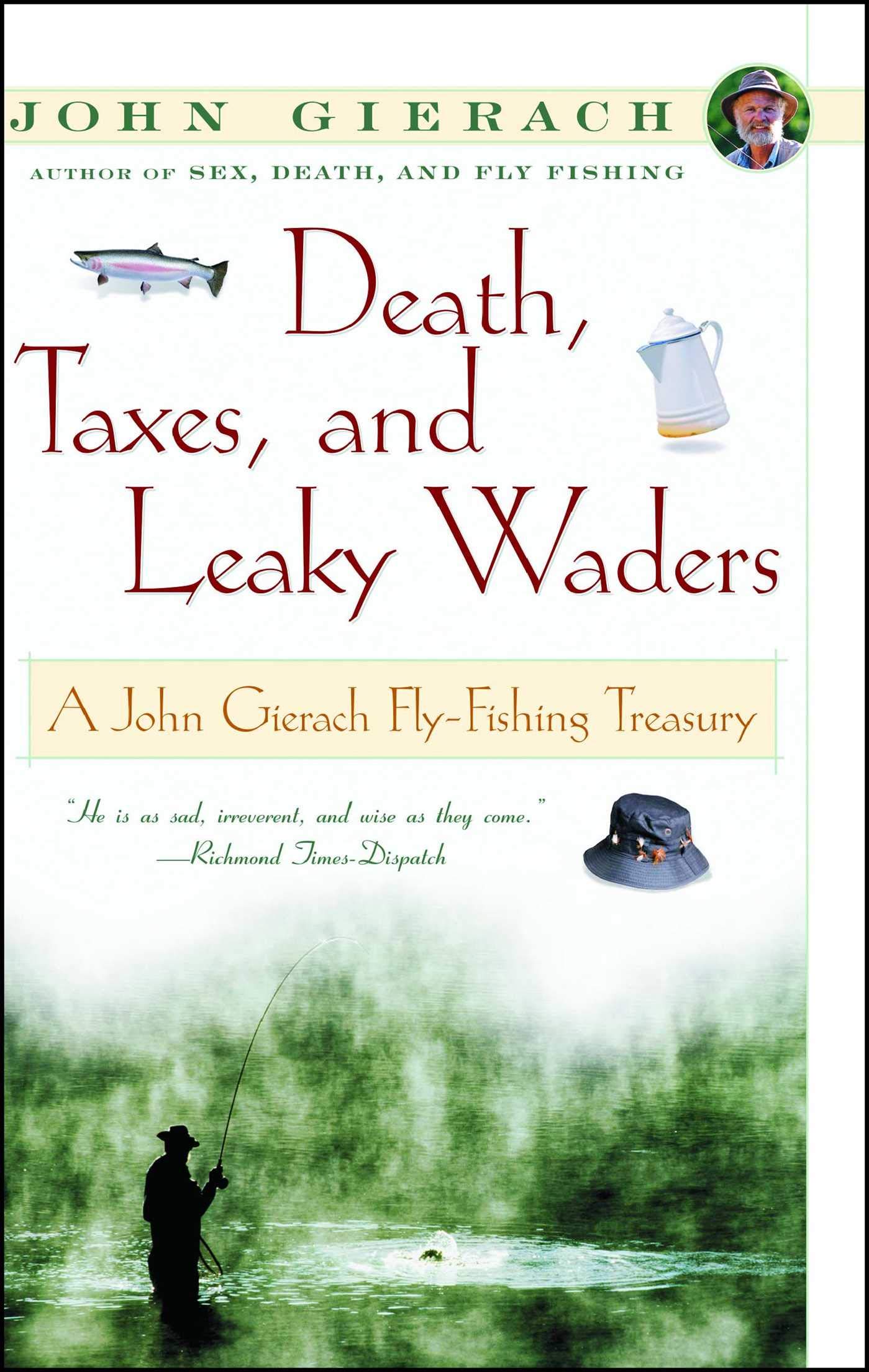 https://www.askaboutflyfishing.com/wp-content/uploads/2019/11/Death-Taxes-Leaky-Waders-a-John-Gierach-Fly-fishing-Treasury.jpg