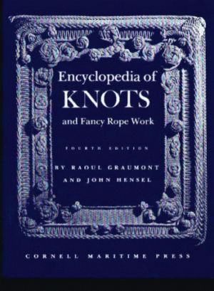 Encyclopedia of Knots & Fancy Rope Work; 4th Ed.