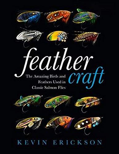Feather Craft: the Amazing Birds and Feathers Used in Classic Salmon Flies
