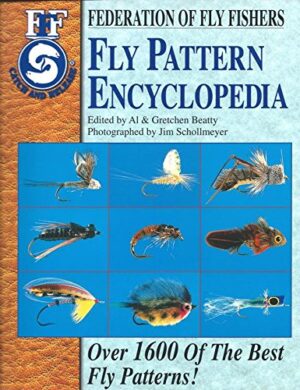 Federation of Fly Fishers Fly Pattern Encyclopedia: over 1600 of the Best Fly Patterns