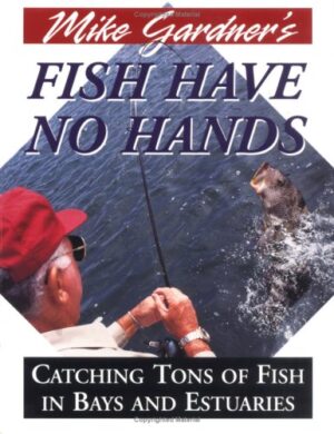 Fish Have No Hands: Catching Tons of Fish in Bays and Estuaries
