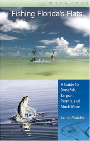 Fishing Florida's Flats: a Guide to Bonefish