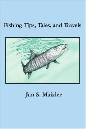 Fishing, Tips, Tales and Travels