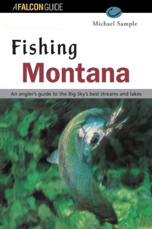 Fishing an Angler's Guide to Series: Montana, 2nd