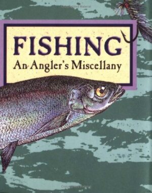 Fishing: an Angler's Miscellany (mini)