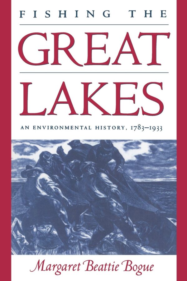 Fishing the Great Lakes: an Environmental History