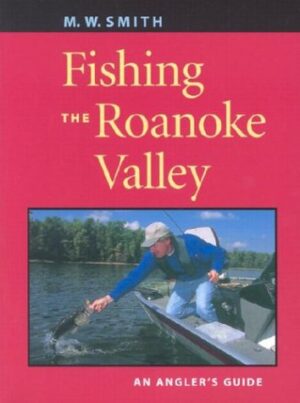 Fishing the Roanoke Valley: an Angler's Guide