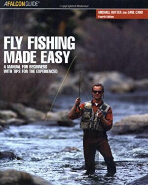Fly Fishing Made Easy, 4th Edition: a Manual for Beginners with Tips for the Experienced