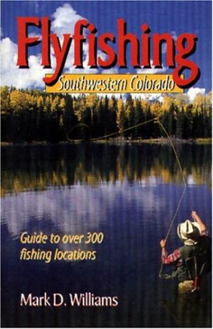 Fly Fishing Southwestern Colorado