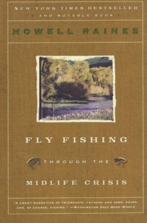 Fly Fishing Through the Midlife Crisis