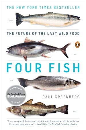 Four Fish: the Future of the Last Wild Food