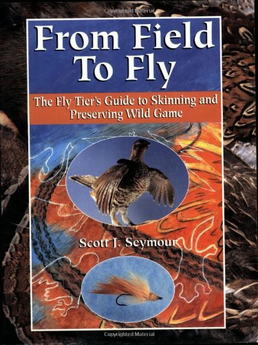 From Field to Fly: Fly Tier's Guide to Skinning & Preserving Wild Game