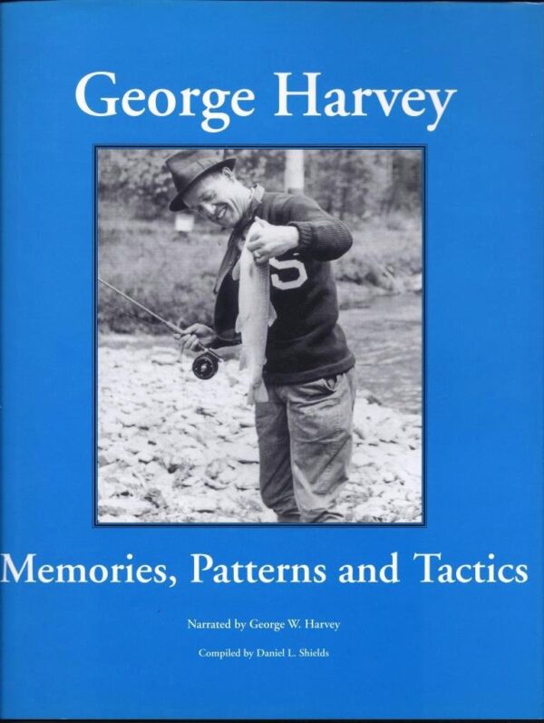 George Harvey: Memories, Patterns and Tactics