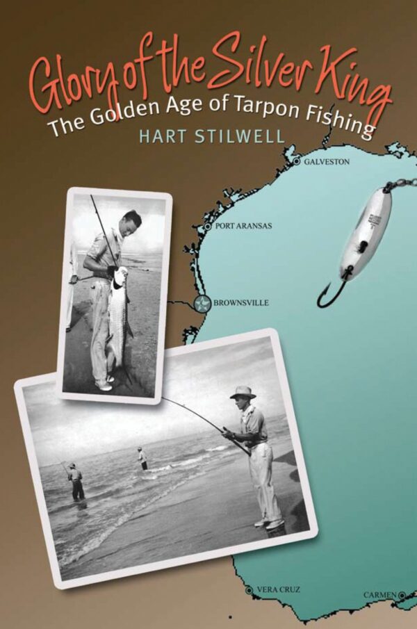Glory of the Silver King: the Golden Age of Tarpon Fishing