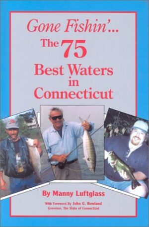 Gone Fishin': the 75 Best Waters in Connecticut