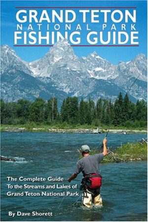 Grand Teton National Park Fishing Guide