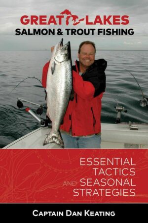 Great Lakes Salmon & Trout Fishing: Essential Tactics and Seasonal Strategies