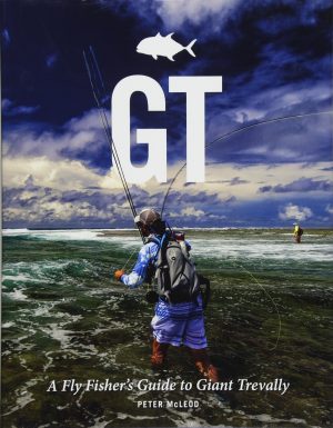 Gt: a Fly Fishers Guide to Giant Trevally