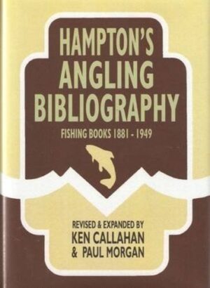 Hampton's Angling Bibliography: Fishing Books 1881-1949
