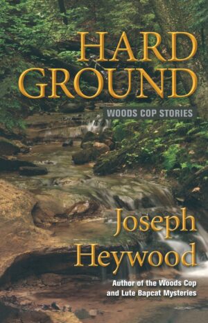 Hard Ground: Woods Cop Stories