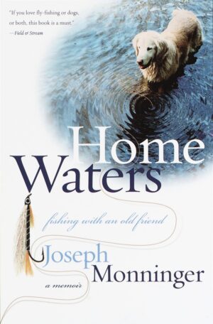 Home Waters: Fishing with an Old Friend--a Memoir
