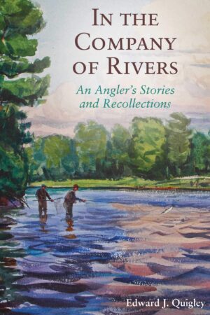 In the Company of Rivers: an Angler's Stories and Recollections