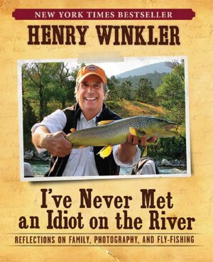 I've Never Met an Idiot on the River: Reflections on Family, Photography, and Fly-fishing