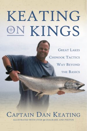 Keating on Kings: Great Lakes Chinook Tactics Way Beyond the Basics