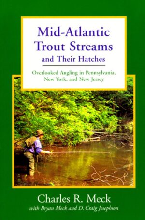 Mid-atlantic Trout Streams and Their Hatches