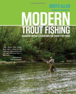 Modern Trout Fishing: Advanced Tatics and Strategies for Today's Fly Fisher