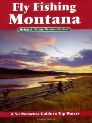 No Nonsense Guide to Fly Fishing Montana