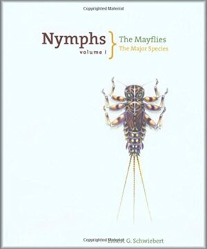Nymphs Volume Ii: Caddisflies, Stoneflies, and Other Important Insects - Including the Lesser Mayflies
